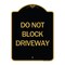 Signmission Designer Series Sign-Do Not Block Driveway, Black & Gold Aluminum Sign, 18" x 24", BG-1824-24632 A-DES-BG-1824-24632 - alternate 1